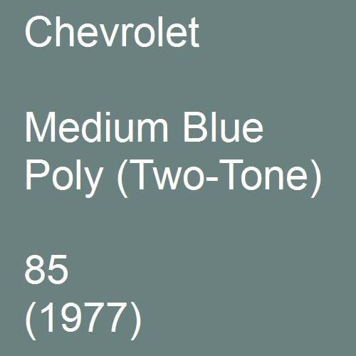 Chevrolet, Medium Blue Poly (Two-Tone), 85 (1977).